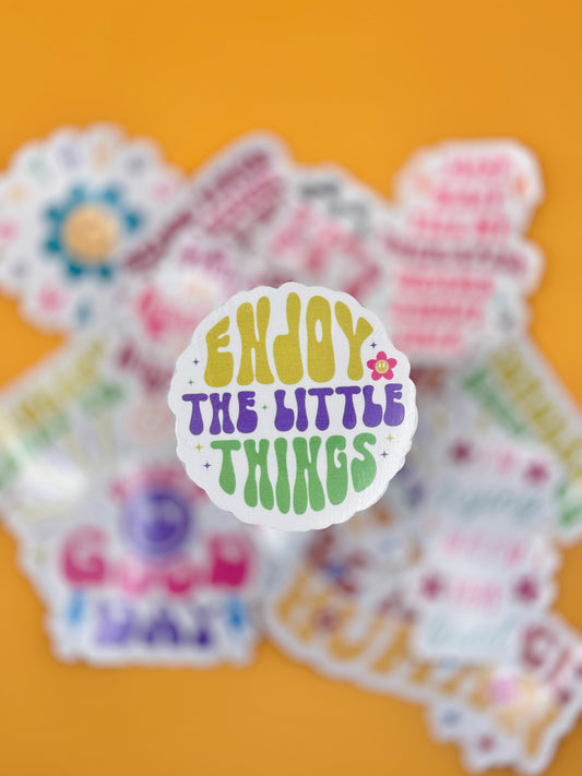 Enjoy the Little Things Sticker