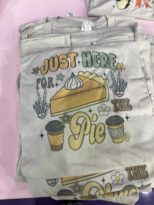 Just Here for the Pie Shirt