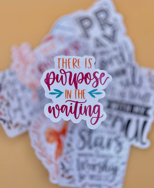 There is Purpose in Waiting Sticker